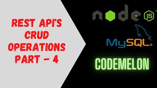 REST API'S || NODEJS MYSQL Tutorial || CRUD OPERATIONS PART-4 #codemelon #nodejstutorial #mysql