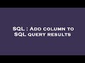 SQL : Add column to SQL query results
