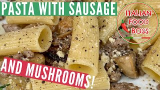 How to cook Italian pasta with sausage and mushrooms