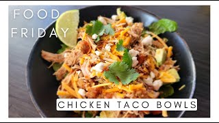 Food Friday | Chicken Taco Bowls | A Samy Bee Recipe