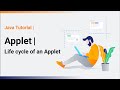 What is an Applet? | Life cycle of an Applet | Java Tutorial