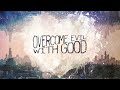 Overcome Evil with Good