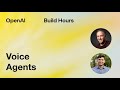 Build Hour: Voice Agents