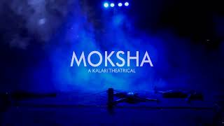 MOKSHA - AN ASIAN RECORD WINNING KALARI THEATRICAL