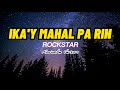 Ika'y Mahal Pa Rin - Rockstar (Karaoke Version)