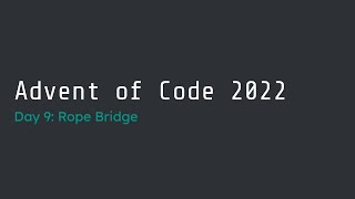 Advent of Code 2022 Day 9 Walk-Through