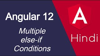 Angular 12 tutorial in Hindi #16 Multiple condition or else if