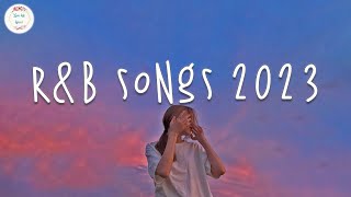 R&B Songs 2023 🍷 Best R&B Songs Playlist ~ R&B Music 2023