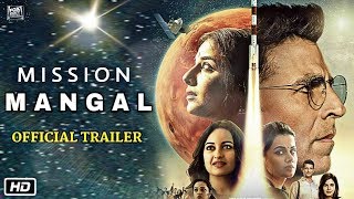 Mission Mangal Official Trailer | Out New Look | Akshay Kumar, Vidya Balan, Sonakshi Sinha