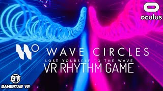 WAVE CIRCLES VR RHYTHM GAME | OCULUS RIFT