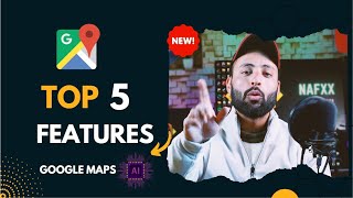 Google Maps Top 5 New Features | Ai in Google Maps 2024