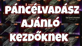 PÁNCÉLVADÁSZ AJÁNLÓ KEZDŐKNEK!