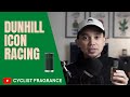 Dunhill Icon Racing Review | Perfume Review Malaysia