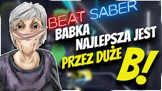 Beat Saber | BABKA NAJLEPSZA JEST PRZEZ DUŻE B! (SharikanVR \u0026 Krysiek)