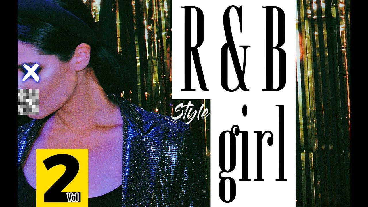 R&B Girl Style Music Vol.2 Feeling Soulful Vibes For A Captivating ...