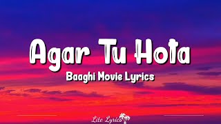 Agar Tu Hota (Lyrics) | Baaghi | Tiger Shroff, Shraddha Kapoor, Ankit Tiwari
