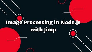 🎨 Ultimate Guide to Image Processing in Node.js with Jimp | Step-by-Step Tutorial!