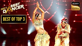 Vartika और Saumya का 'Deewani Mastani' पर एक Magical Act | India's Best Dancer 2 | Best Of Top 3