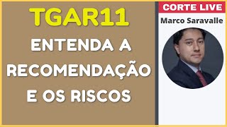 TGAR11 ENTENDA A RECOMENDAÇÃO E OS RISCOS - Marcos Saravalle (Corte LIVE)