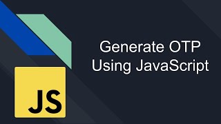 OTP Made Easy: Generate One-Time Password ( OTP ) with JavaScript | RethinkingUI |