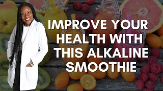 Let's Make An Alkaline Smoothie! 🥤 | Healthy Recipes