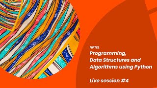Live session 4: Programming, Data Structures and Algorithms using Python (NPTEL)