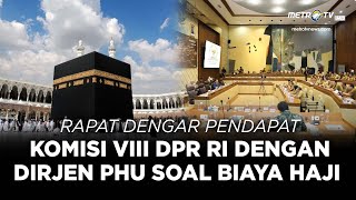 BREAKING NEWS - KOMISI VIII DPR RI RDP DENGAN DIRJEN PHU BAHAS KOMPONEN BIAYA KESEHATAN HAJI 2025