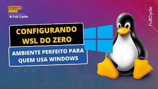 Como montar o melhor ambiente Dev no Windows, Linux e Mac com WSL2