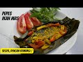 RESEP PEPES IKAN MAS SEGAR DENGAN KEMANGI - Tomafery Cooking !