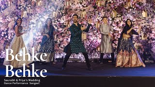 Behke Behke ||Saurabh \u0026 Priya's Wedding Dance Performance || Sangeet