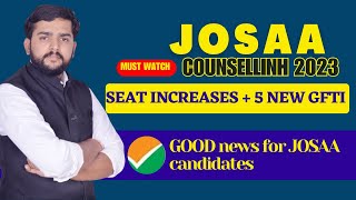 JOSAA Counselling Updates | Get IITs, NITs, IIITs, GFTIs at Low Rank | Increased Seat Availability