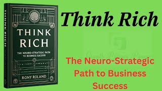 Think Rich The Neuro Strategic Path to Business Success (Audio-Book)