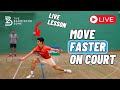 Want to move FASTER on a Badminton court? | LIVE lesson