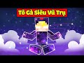 NẾU NHƯ TÔ GÀ TRỞ THÀNH SIÊU NHÂN VŨ TRỤ SIÊU MẠNH TRONG MINECRAFT*TÔ GÀ SIÊU NGÂN HÀ