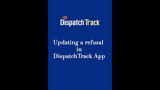 Updating a refusal in DispatchTrack App