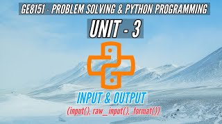 GE8151 | INPUT AND OUTPUT | PROBLEM SOLVING AND PYTHON PROGRAMMING | PSPP | TAMIL | UNIT3