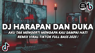 DJ Aku Tak Mengerti Mengapa Kau Sampai Hati Slow Yang Viral Di Tiktok Full Bass 2025