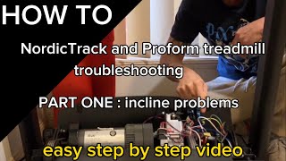 Proform treadmill troubleshooting - PART 1 - incline problems