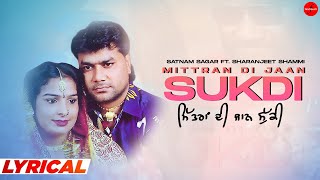 Mittran Di Jaan Sukdi (Lyrical Video) : Satnam Sagar Ft. Sharanjit Shammi |Punjabi Songs | Finetouch