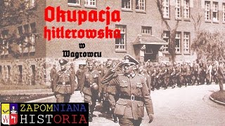 Okupacja hitlerowska w Wągrowcu - Zapomniana Historia odc.9