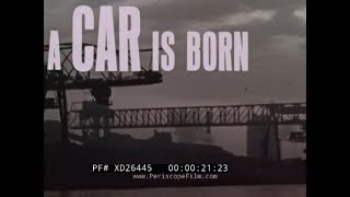 "A CAR IS BORN " 1968 FORD CO. PROMO FILM RIVER ROUGE AUTOMOBILE FACTORY COMPLEX XD26445