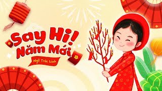 SAY HI NĂM MỚI - NGÔ TRÚC LINH (Compose by REYVIN) | OFFICIAL MV LYRIC