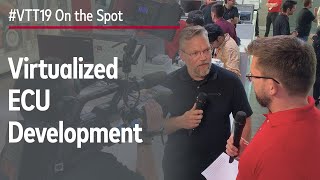 #VTT19 On the Spot: Virtualized ECU Development | #vVIRTUALtarget