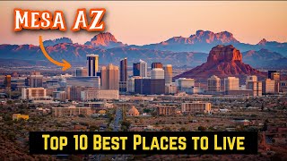 Top 10 BEST Places to Live in Mesa AZ 2025 | Sunny Arizona Affordability & Great Neighborhoods