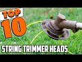 Best String Trimmer Head In 2024 - Top 10 New String Trimmer Heads Review