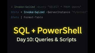 Executing SQL Scripts in PowerShell – Day 10 Class (Part 2)