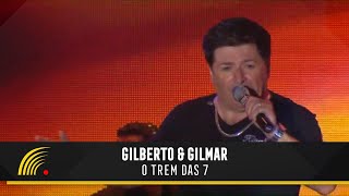 Gilberto \u0026 Gilmar - O Trem Das 7 - Só Chumbo