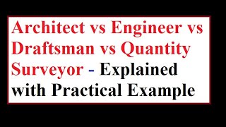 Architect vs Engineering (Civil Engineer) vs Draftsman vs Quantity Surveyor (QS)