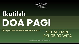 DOA PAGI | Pdt Maikel Maramis S.Pd.K | 31 Januari 2025 | 05.00  WITA | GSKI REHOBOT TOMOHON