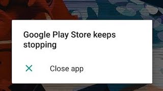 google play store keeps stopping Samsung j7 prime | unfortunately google play store has stopped